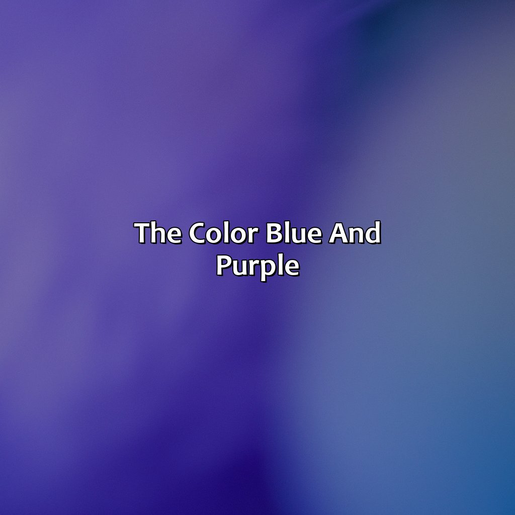 The Color Blue And Purple  - Blue And Purple Makes What Color, 