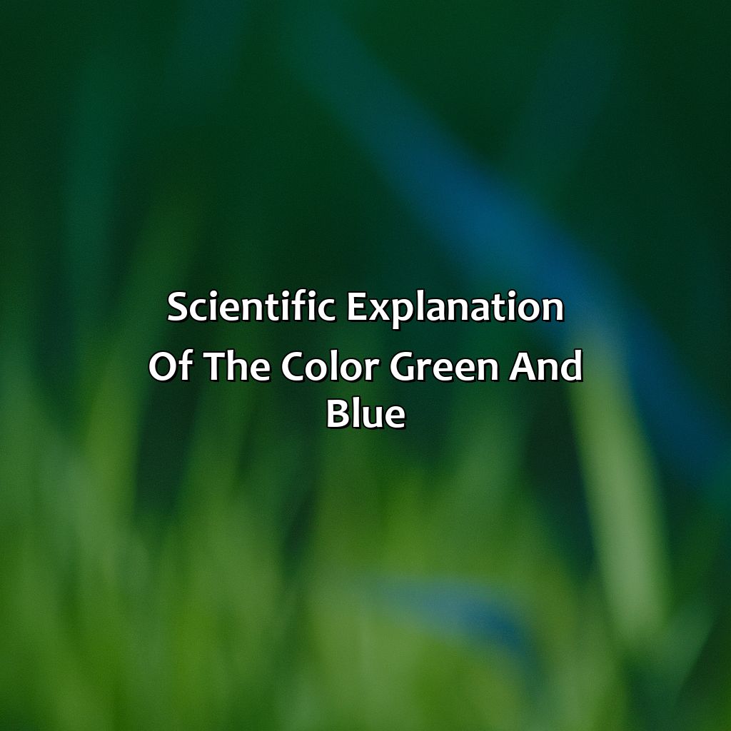 Scientific Explanation Of The Color Green And Blue  - Green And Blue Is What Color, 