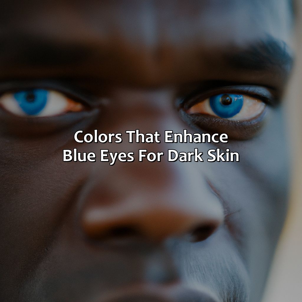 Colors That Enhance Blue Eyes For Dark Skin  - What Color Brings Out Blue Eyes, 