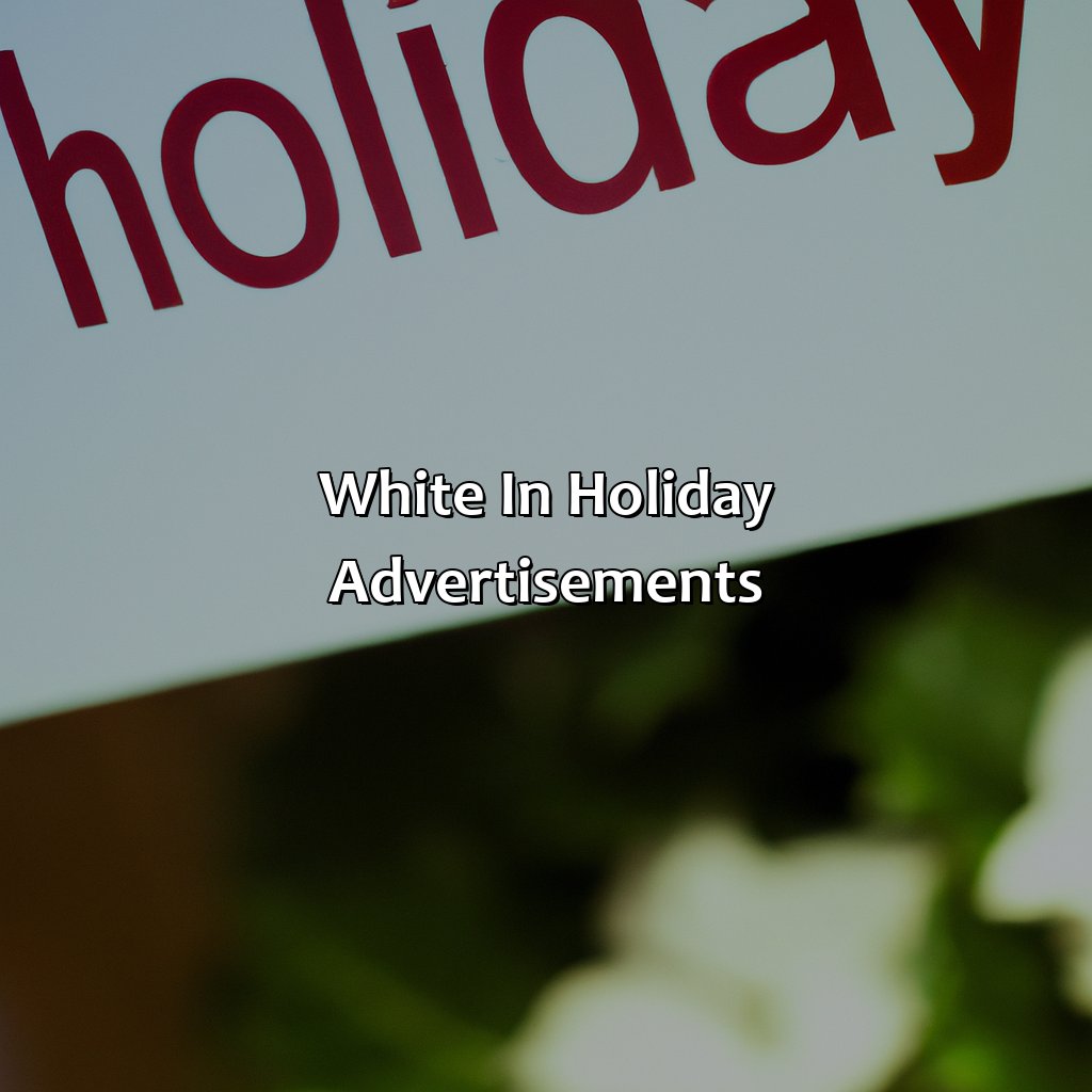 White In Holiday Advertisements  - What Color Do Retailers Weave Into Their Advertisements To Help Boost Holiday Sales?, 