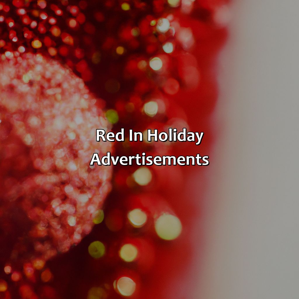 Red In Holiday Advertisements  - What Color Do Retailers Weave Into Their Advertisements To Help Boost Holiday Sales?, 