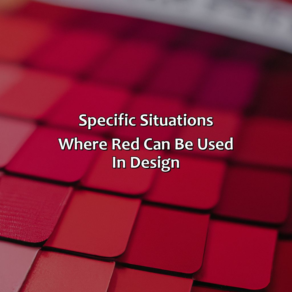 Specific Situations Where Red Can Be Used In Design  - What Color Goes With Red, 