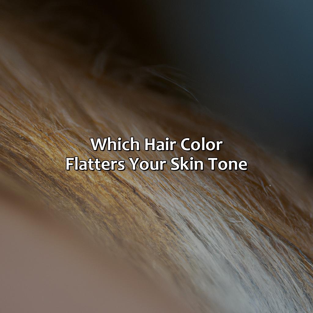 Which Hair Color Flatters Your Skin Tone?  - What Color Hair Looks Best On Me, 