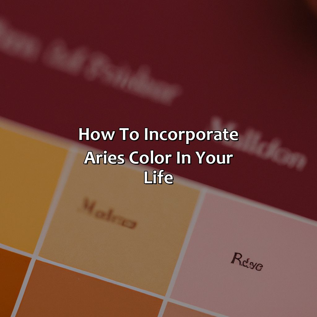 How To Incorporate Aries Color In Your Life  - What Color Is Aries, 