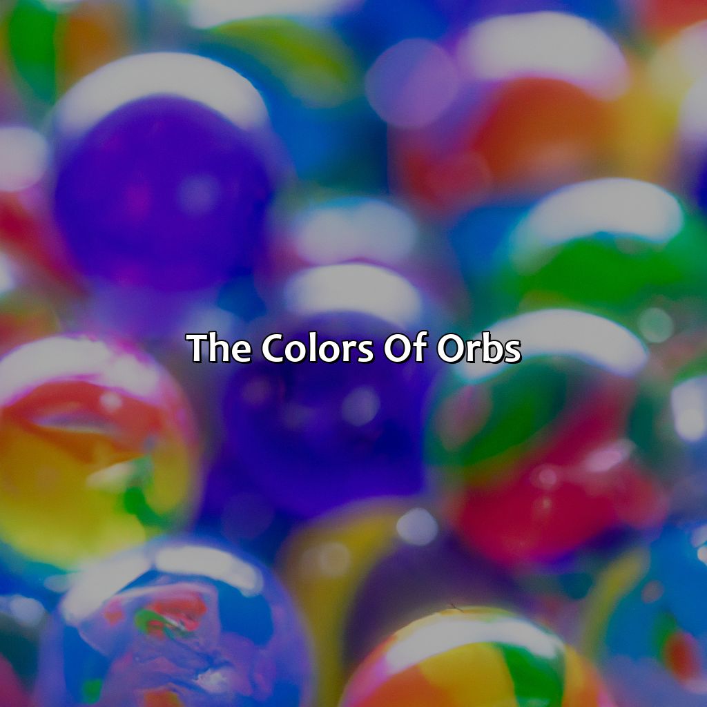 The Colors Of Orbs  - What Color Is Orb, 