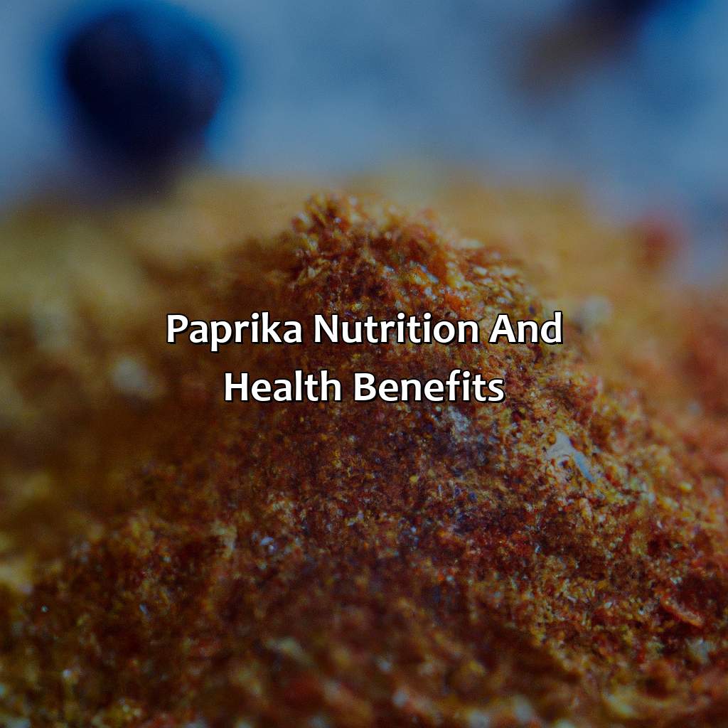 Paprika Nutrition And Health Benefits  - What Color Is Paprika, 
