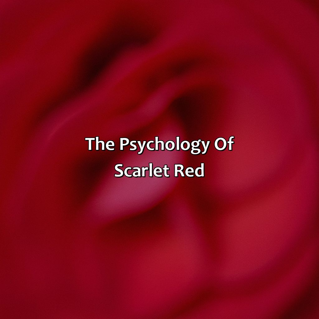 The Psychology Of Scarlet Red  - What Color Is Scarlet Red, 