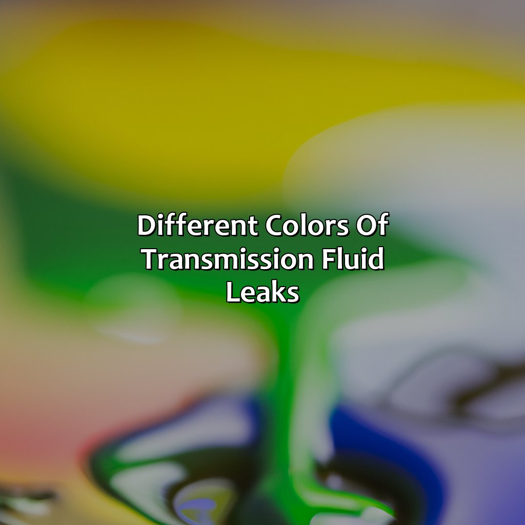 Different Colors Of Transmission Fluid Leaks  - What Color Is Transmission Fluid When It Leaks, 