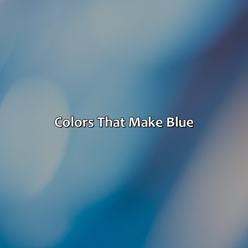 Colors That Make Blue  - What Color Make Blue, 