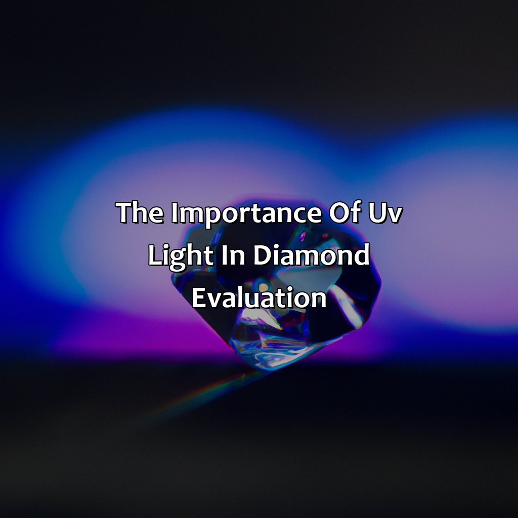 The Importance Of Uv Light In Diamond Evaluation  - What Color Should A Diamond Be Under Uv Light, 