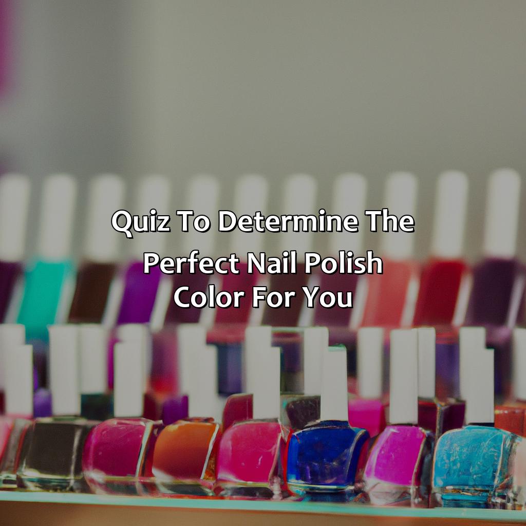 Quiz To Determine The Perfect Nail Polish Color For You  - What Color Should I Paint My Nails Quiz, 