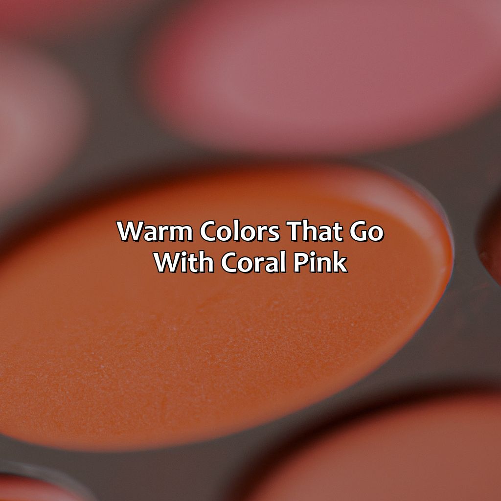 Warm Colors That Go With Coral Pink  - What Colors Go With Coral Pink, 