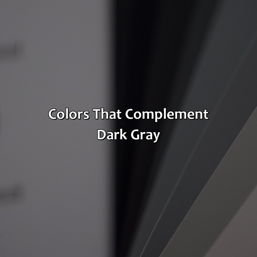 Colors That Complement Dark Gray  - What Colors Go With Dark Gray, 