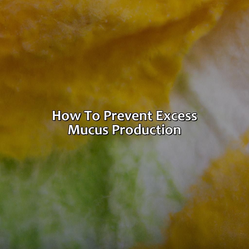 How To Prevent Excess Mucus Production  - What Does The Color Of Your Mucus Mean, 