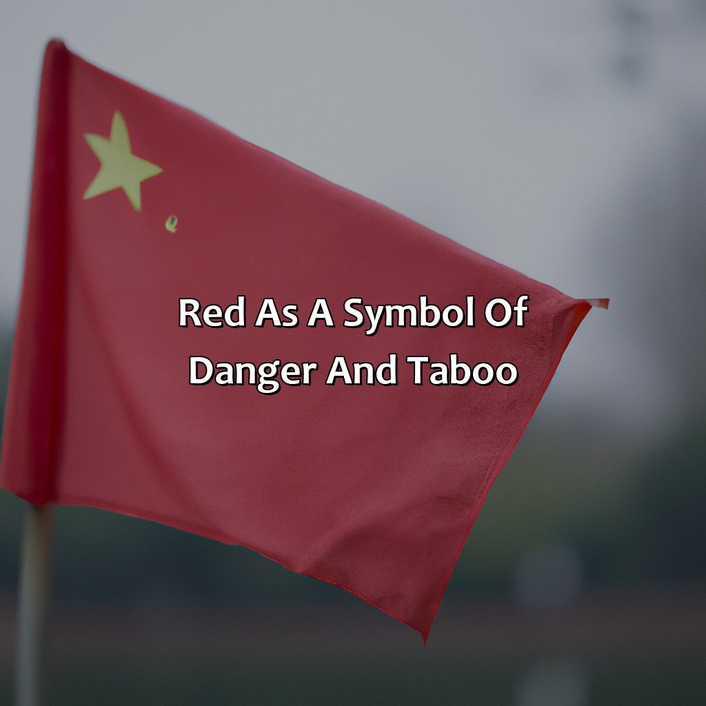 Red As A Symbol Of Danger And Taboo  - What Does The Color Red Mean In China, 