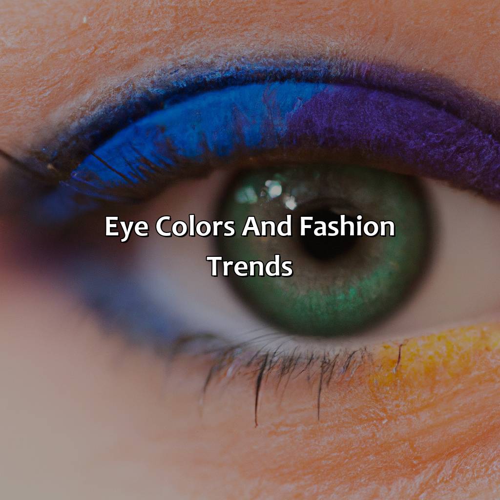 Eye Colors And Fashion Trends  - What Does Your Eye Color Say About You, 