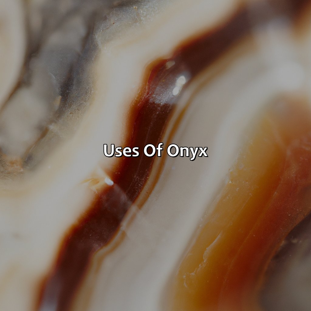 Uses Of Onyx  - What Is Onyx Color, 